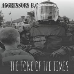 Aggressors B.C : The Tone of the Times
